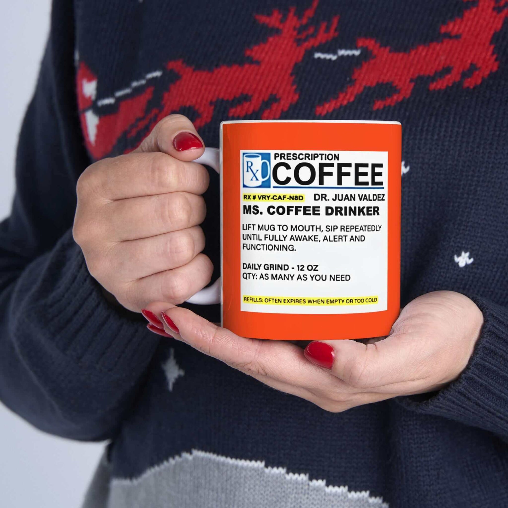 Person holding Prescription Coffee Mug - For Her (11oz, 15oz) with humorous coffee prescription label