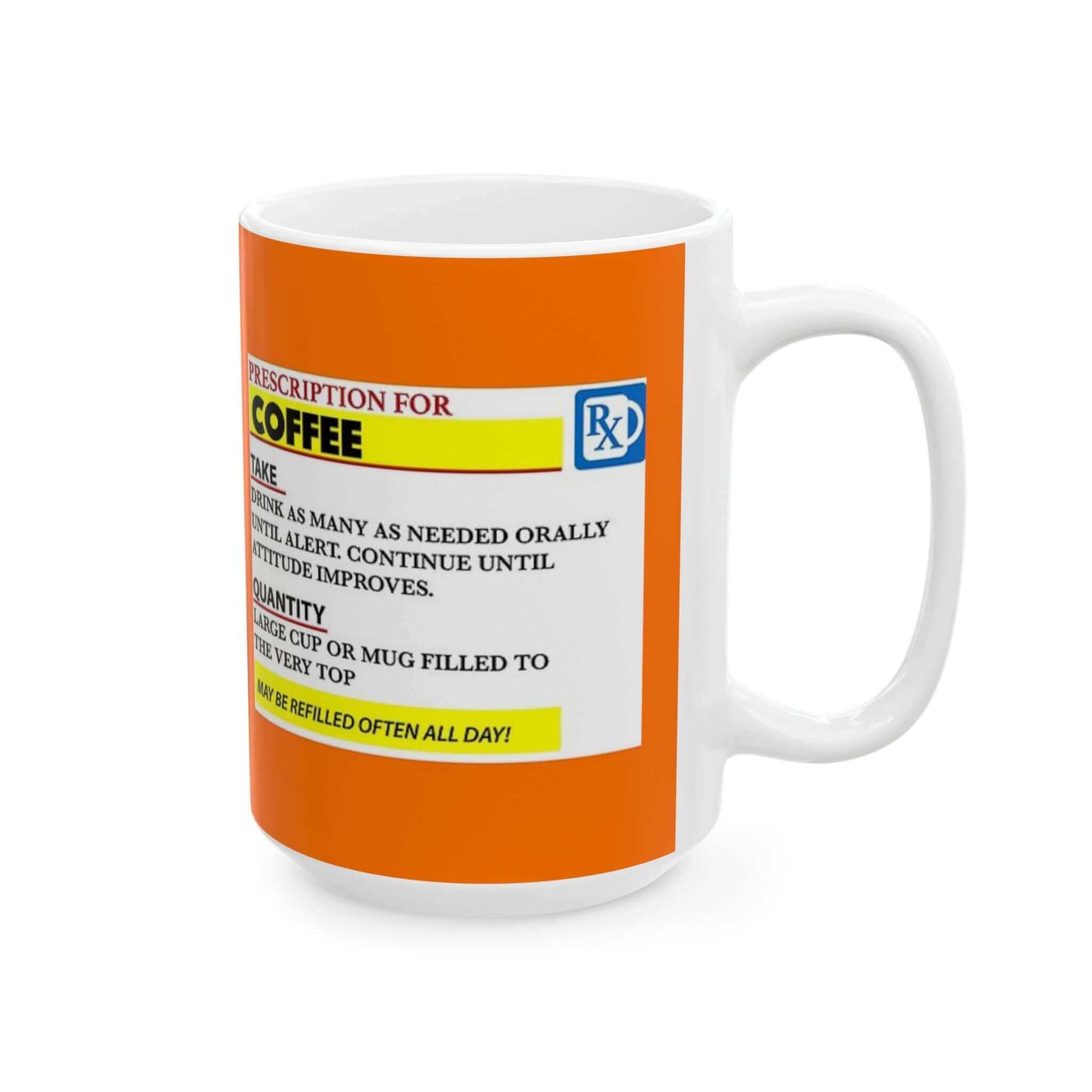 Prescription Coffee Mug - Unisex (11oz, 15oz), white ceramic mug with colorful label, BPA and Lead-free, microwave and dishwasher-safe.